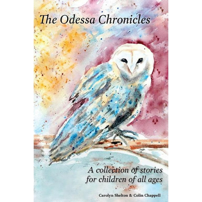 The Odessa Chronicles : A Collection of Stories for Children of All Ages  (Paperback) 
