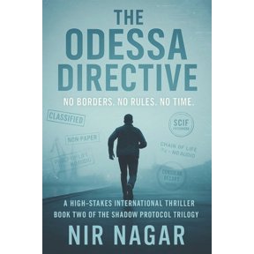 The Shadow Protocol The Odessa Directive: No Borders. No Rules. No Time., Book 2, (Paperback)