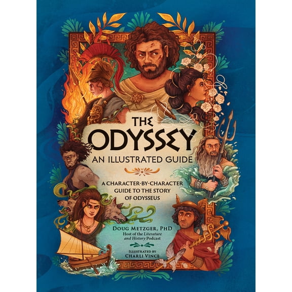 The Odyssey: An Illustrated Guide: A Character-By-Character Guide to the Story of Odysseus, (Hardcover)
