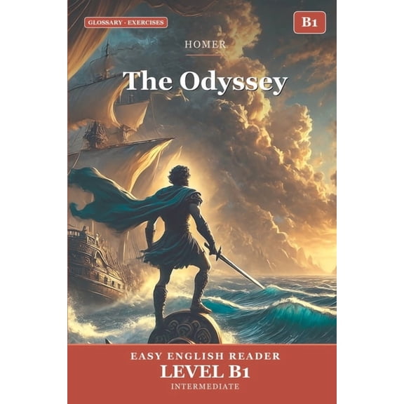 The Odyssey: Easy English Edition, Level B1: A B1 Graded Reader (CEFR) for Intermediate Learners. Learn English Through , (Paperback)