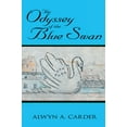 thumbnail image 1 of Pre-Owned The Odyssey of the Blue Swan (Paperback) 1425940250 9781425940256, 1 of 1