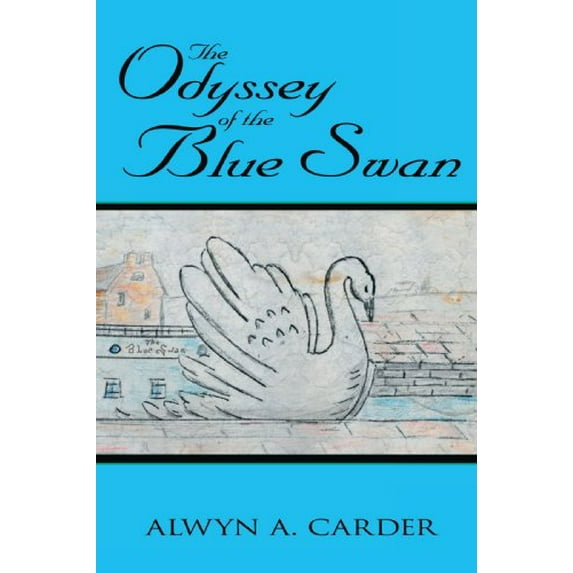 Pre-Owned The Odyssey of the Blue Swan (Paperback) 1425940250 9781425940256