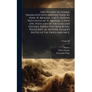 The Odyssey of Homer. Translated Into English Verse, by Pope, W. Broome, and E. Fenton; With Notes by W. Broome. A View , Hardcover