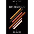 thumbnail image 1 of Axioms & Digressions, (Paperback), 1 of 1