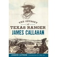 thumbnail image 1 of The Odyssey of Texas Ranger James Callahan, (Paperback), 1 of 1