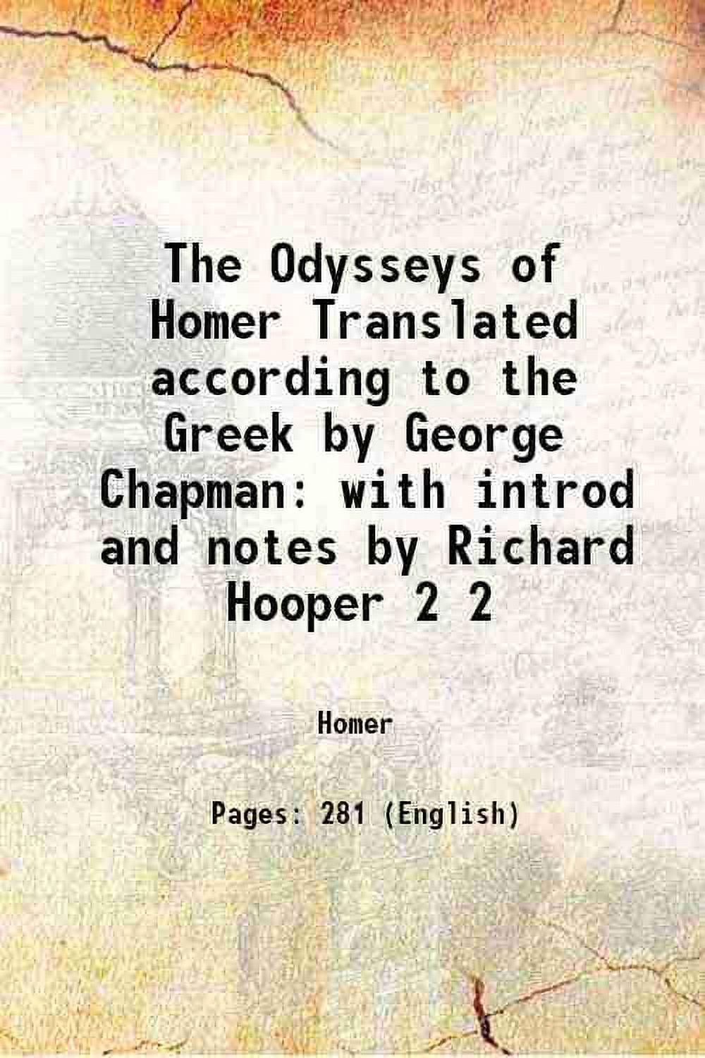The Odysseys of Homer Translated according to the Greek by George Chapman with introd and notes by Richard Hooper Volume 2 1897