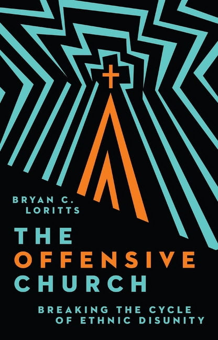 Disunity Chuch The Offensive Church: Breaking the Cycle of Ethnic Disunity, (Hardcover ...