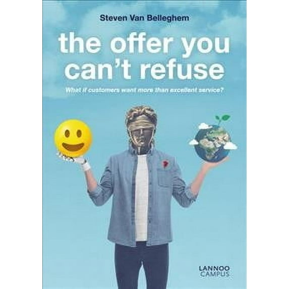 The Offer You Can't Refuse : What If Customers Want More Than Excellent Service? (Paperback)