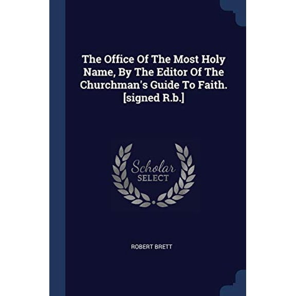 The Office Of The Most Holy Name, By The Editor Of The Churchman's Guide To Faith. [signed R.b.] (Paperback)
