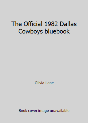 Pre-Owned The Official 1982 Dallas Cowboys bluebook (Hardcover) 087833324X 9780878333240