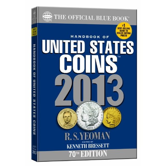 Pre-Owned Handbook of United States Coins 2013: The Official Blue Book: Illustrated Catalog and Prices Dealers: Pay for Coins - 1616 to Date (Official Blue Boo... (Paperback) 0794836836 9780794836832