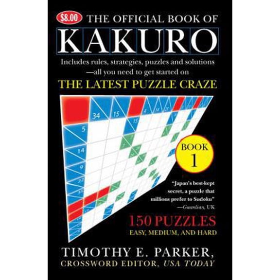 Pre-Owned The Official Book of Kakuro: Book 1: 150 Puzzles -- Easy, Medium, and Hard (Paperback) 0452287529 9780452287525