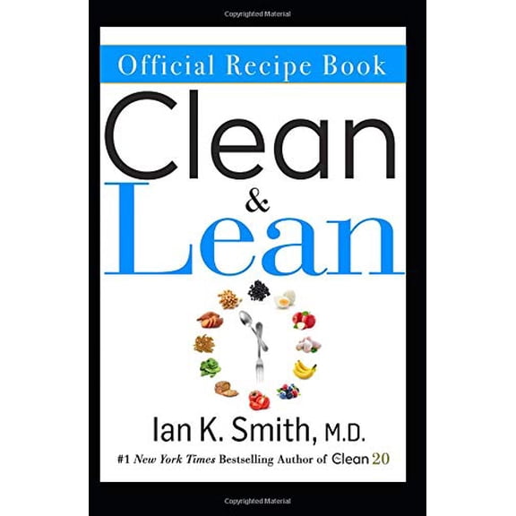 Pre-Owned The Official Clean & Lean Recipe Book: The Official Companion to Dr. Ian Smith's Clean & Lean (Paperback) 1797786202 9781797786209