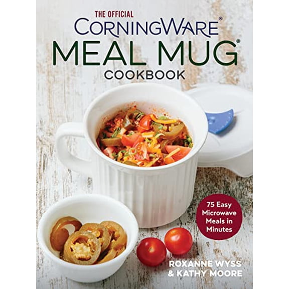 Pre-Owned The Official Corningware Meal Mug Cookbook: 75 Easy Microwave Meals in Minutes (Paperback) 0778807053 9780778807056