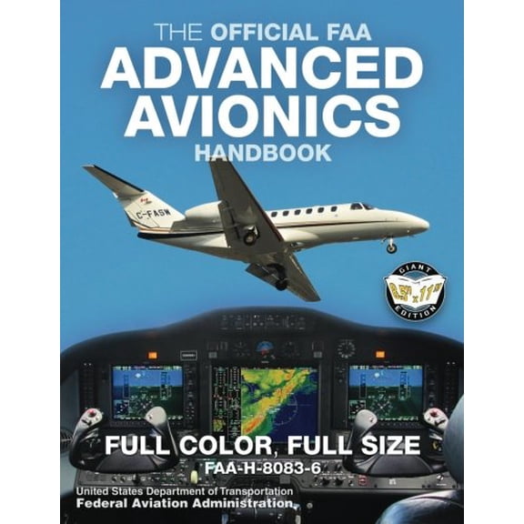 Pre-Owned The Official FAA Advanced Avionics Handbook: Full Color, Full Size: FAA-H-8083-6 - Giant 8.5" x 11" Size, Full Color Throughout (Carlile Aviation Library) Paperback