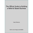 thumbnail image 1 of Pre-Owned The Official Guide to Building a Referral Based Business (Paperback) 0975489100 9780975489109, 1 of 1