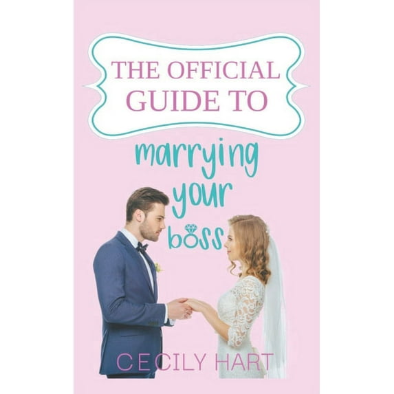 The Official Guide to Marrying Your Boss: A Hot Grumpy Boss Romantic Comedy (Paperback)