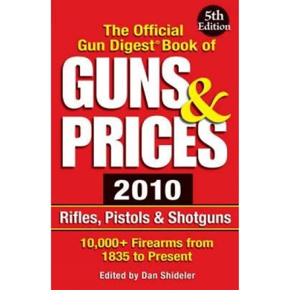 Pre-Owned The Official Gun Digest Book of Guns & Prices (Paperback 9781440211140) by Dan Shideler