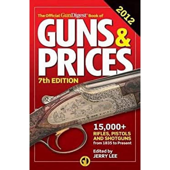 Pre-Owned The Official Gun Digest Book of Guns & Prices (Paperback) 1440229279 9781440229275