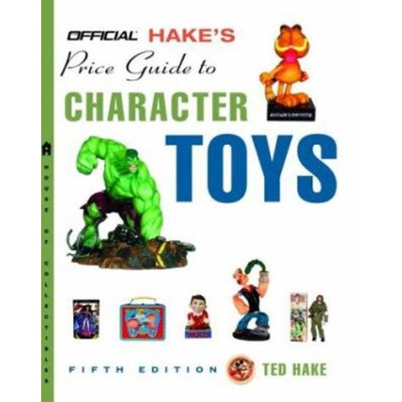 Pre-Owned The Official Hake's Price Guide to Character Toys, Edition #5 (OFFICIAL HAKE PRICE GUIDE TO CHARACTER TOYS), 9781400046676, 140004667X, Paperback, 5 edition