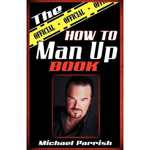 "The Official How To Man Up Book" (Paperback) by Michael Parrish
