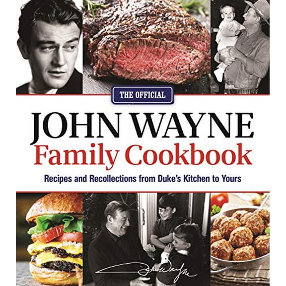 Pre-Owned Official John Wayne Family Cookbook: Recipes and Recollections from Duke's Kitchen to Yours