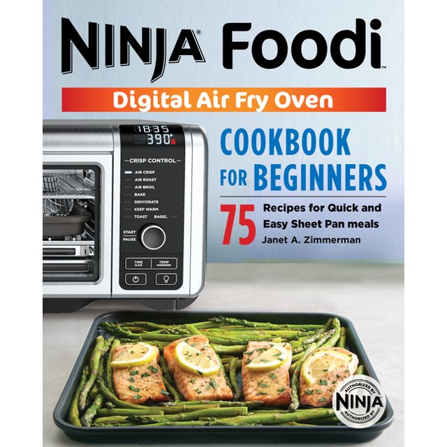 The Official Ninja Foodi Digital Air Fry Oven Cookbook 75 Recipes for