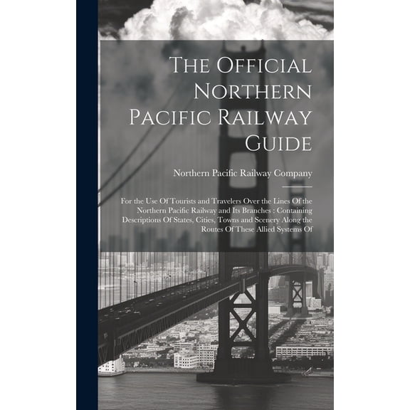 The Official Northern Pacific Railway Guide, (Hardcover)