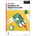 thumbnail image 1 of The Official Raspberry Pi Beginner's Guide: How to Use Your New Computer, (Paperback), 1 of 1