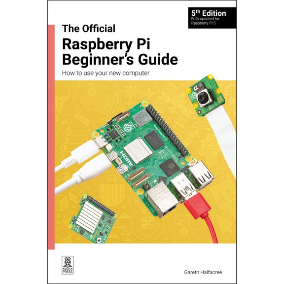 Pre-Owned The Official Raspberry Pi Beginner's Guide: How to Use Your New Computer (Paperback) 1912047268 9781912047260