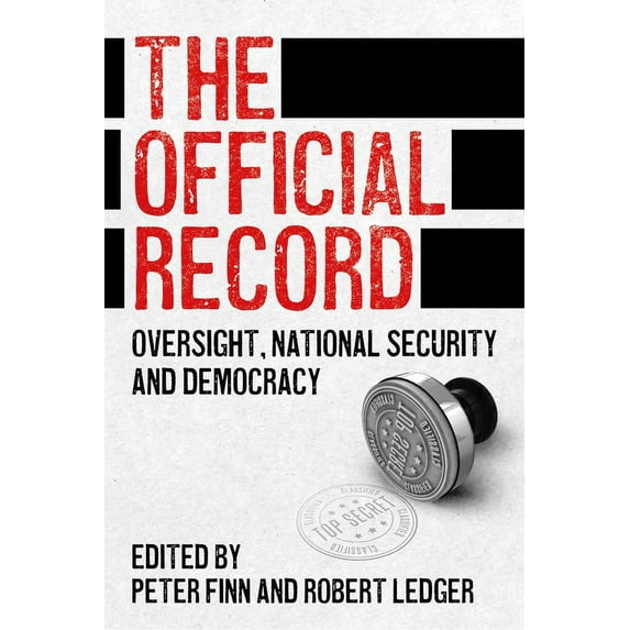 The Official Record: Oversight, National Security and Democracy, (Hardcover)