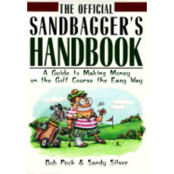 Pre-Owned The Official Sandbagger's Handbook: A Guide to Making Money on the Golf Course the Easy Way (Paperback) 0836227611 9780836227611