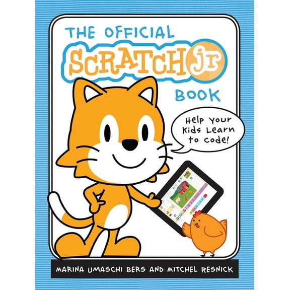 The Official Scratchjr Book: Help Your Kids Learn to Code, (Paperback)