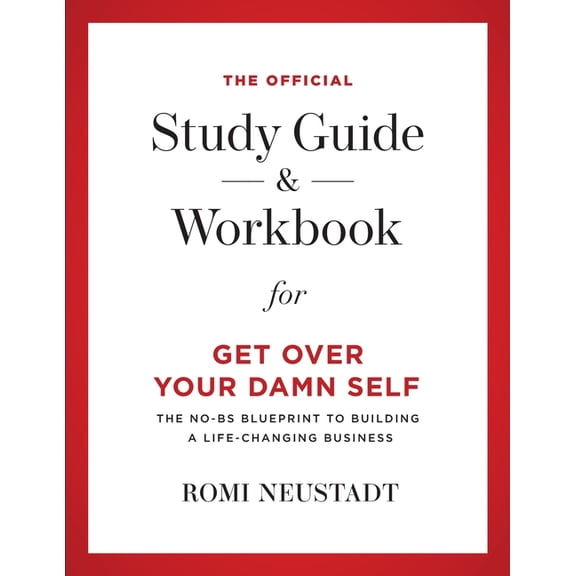 The Official Study Guide & Workbook for Get Over Your Damn Self, (Paperback)