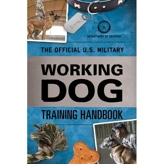 The Official U.S. Military Working Dog Training Handbook (Paperback)