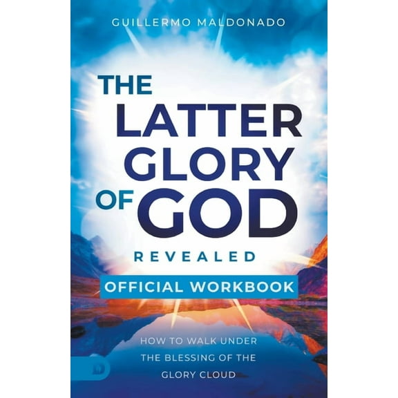 The Official Workbook for The Latter Glory of God Revealed: How to Walk Under the Blessing of the Glory Cloud, (Paperback)