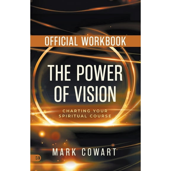 The Official Workbook for The Power of Vision: Charting Your Spiritual Course, (Paperback)