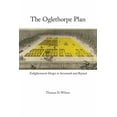 thumbnail image 1 of The Oglethorpe Plan : Enlightenment Design in Savannah and Beyond (Paperback), 1 of 1