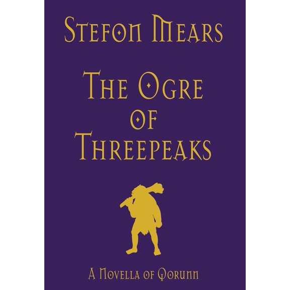The Ogre of Threepeaks: A Novella of Qorunn, (Hardcover)