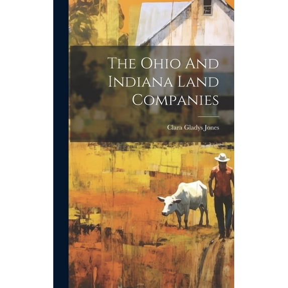 The Ohio And Indiana Land Companies (Hardcover)