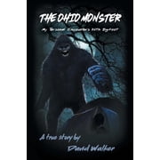 The Ohio Monster My Personal Encounters with Bigfoot, Paperback