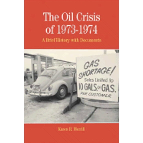 Pre-Owned The Oil Crisis of 1973-1974: A Brief History with Documents (The Bedford Series in History and Culture) (Paperback) 0312409222 9780312409227