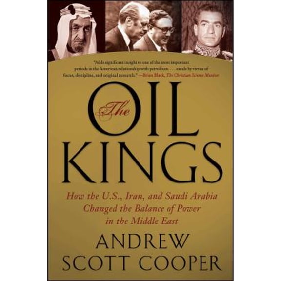 Pre-Owned The Oil Kings: How the U.S., Iran, and Saudi Arabia Changed the Balance of Power in the Middle East (Paperback) 1439155186 9781439155189