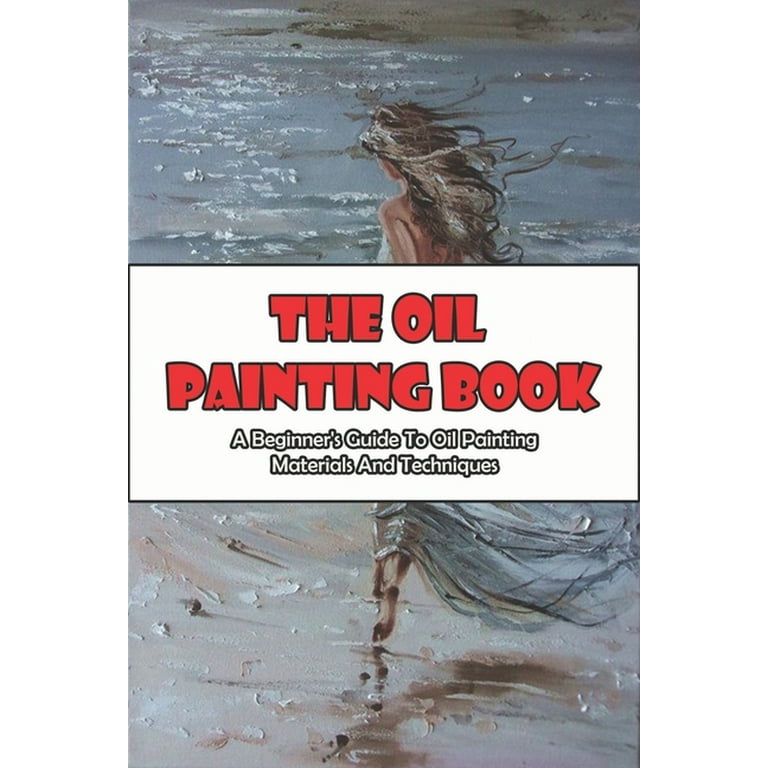 Pre-Owned Painting With Oils: 32 Oil Painting Projects, Illustrated  Step-By-Step With Advice on Materials and Techniques Hardcover 089134134X  9780891341345 Patricia Monahan 