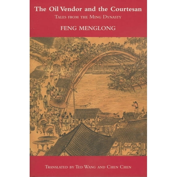 The Oil Vendor and the Courtesan : Tales from the Ming Dynasty (Paperback)