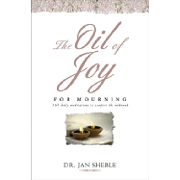 Pre-Owned The Oil of Joy for Mourning: 365 Daily Meditations to Comfort the Widowed (Hardcover) 1565633032 9781565633032