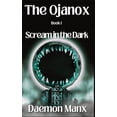 thumbnail image 1 of The Ojanox The Ojanox I: Scream in the Dark, Book I, (Hardcover), 1 of 1