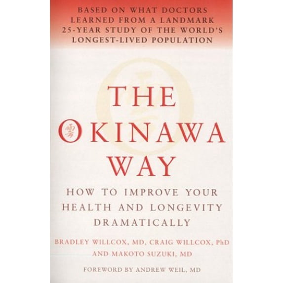 Pre-Owned The Okinawa Way : How to Improve Your Health and Longevity Dramatically (Paperback) 0718144945 9780718144944