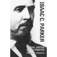 thumbnail image 1 of Oklahoma Western Biographies Isaac C. Parker: Federal Justice on the Frontier, Book 20, (Hardcover), 1 of 1