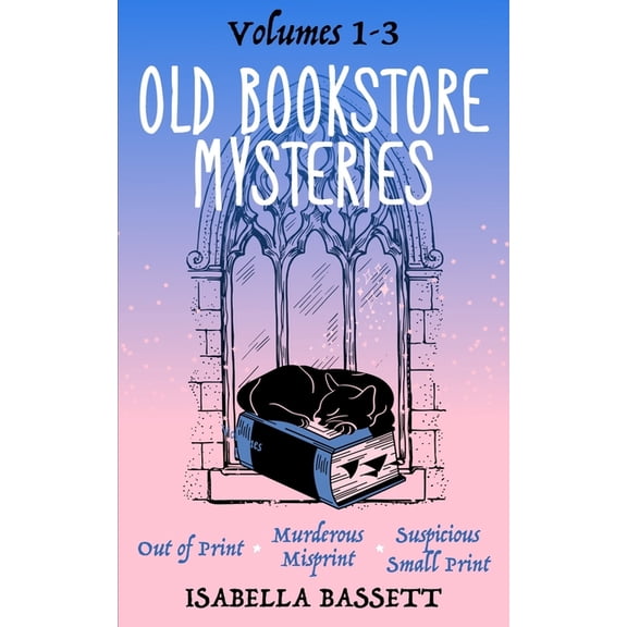 Old Bookstore Cozy Mysteries The Old Bookstore Mysteries: Volumes 1-3, (Paperback)